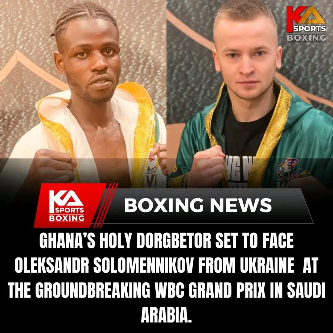 Ghana's Holy Dorgbetor Faces Oleksandr Solomennikov Of Ukraine In WBC Grand Prix Tournament